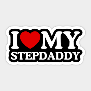 I LOVE MY STEPDADDY Sticker